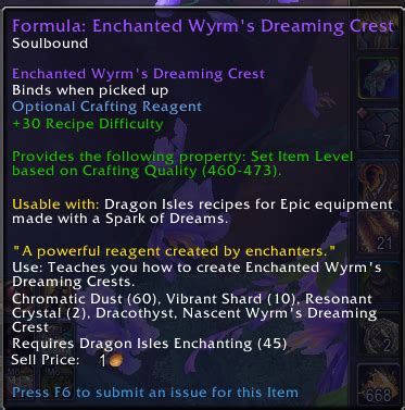 But to keep it short: you can use the Enchanted Crest via crafting or recrafting order together with a Spark of Dreams (crafting) or a Dream Crafted item (recrafting) to increase the itemlevel up to 476. For that you need to find a crafter with the required profession for your item (for example Blacksmith for plate armor or two-handed swords ... . Enchanted wyrm